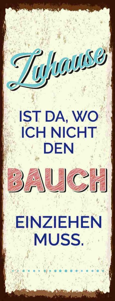 Holzschild 27x10 cm Zuhause wo nicht Bauch einziehen Spruch Zitat