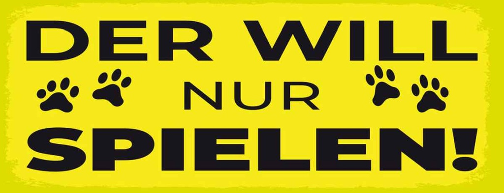 Holzschild 10x27 cm Hund will nur spielen Tier Haustier