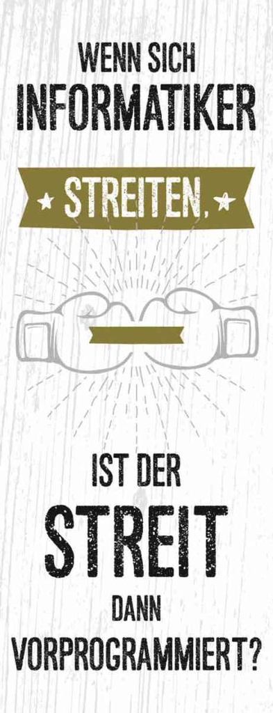 Holzschild 27x10 cm Wenn sich Informatiker streiten Spruch Zitat
