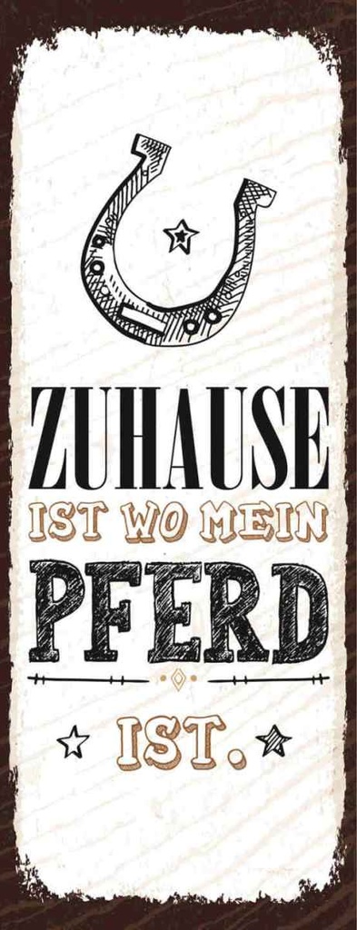 Holzschild 27x10 cm Zuhause ist wo mein Pferd Geschenk
