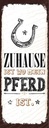 Holzschild 27x10 cm Zuhause ist wo mein Pferd Geschenk
