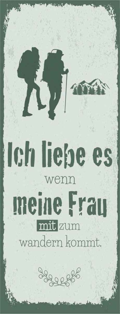 Holzschild 27x10 cm Ich liebe meine Frau mit wandert Spruch Zitat