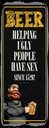 Holzschild 27x10 cm Beer Helping ugly people have Sex