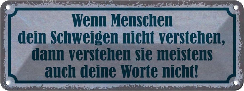 Blechschild 10x27 cm wenn Schweigen nicht verstehen Dekoration Spruch Zitat