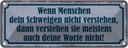 Blechschild 10x27 cm wenn Schweigen nicht verstehen Dekoration Spruch Zitat