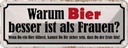 Blechschild 10x27 cm Warum Bier besser ist als Frauen Spruch Zitat