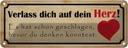 Blechschild 10x27 cm verlass dich auf dein Herz Spruch Zitat