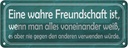 Blechschild 10x27 cm wahre Freundschaft ist wenn man Spruch Zitat