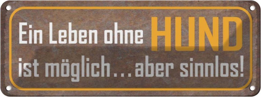 Blechschild 10x27 cm Leben ohne Hund ist sinnlos Tier Haustier