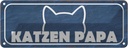 Blechschild 10x27 cm Katzen Papa Tier Haustier Katze