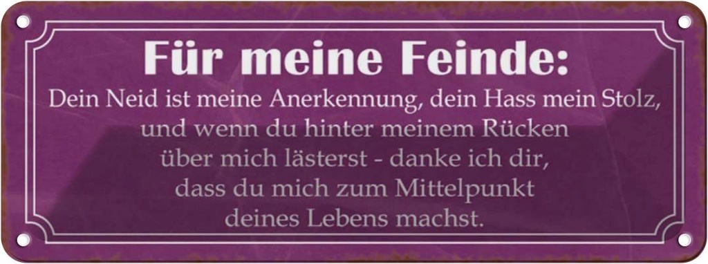 Blechschild 10x27 cm für meine Feinde dein Neid ist Dekoration Spruch Zitat