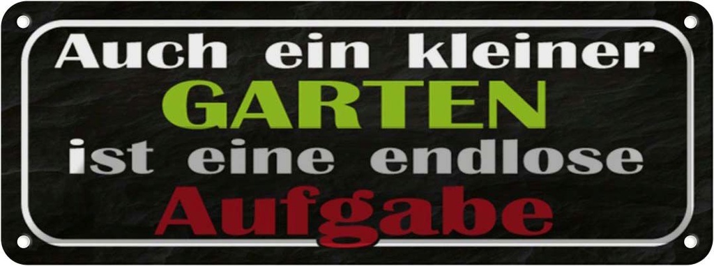 Blechschild 10x27 cm kleiner Garten endlose Aufgabe Geschenk