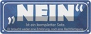 Blechschild 10x27 cm Nein ist ein kompletter Satz Dekoration Spruch Zitat
