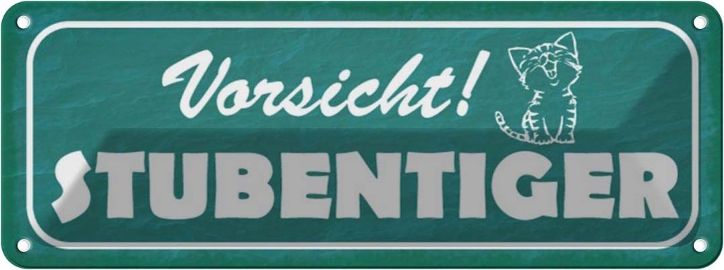 Blechschild 10x27 cm Vorsicht Stubentiger Katze Warnschild Hinweisschild Sicherheit
