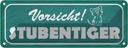 Blechschild 10x27 cm Vorsicht Stubentiger Katze Warnschild Hinweisschild Sicherheit