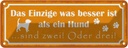 Blechschild 10x27 cm besser als ein Hund sind zwei Tier Haustier