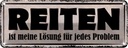 Blechschild 10x27 cm Reiten Lösung für jedes Problem Spruch Zitat