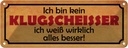 Blechschild 10x27 cm kein Klugscheisser weiß besser Dekoration Spruch Zitat