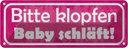 Blechschild 10x27 cm bitte klopfen Baby schäft Spruch Zitat
