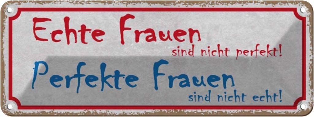Blechschild 10x27 cm echte Frauen perfekte Männer Spruch Zitat