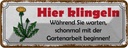 Blechschild 10x27 cm hier klingeln Gartenarbeit Spruch Zitat