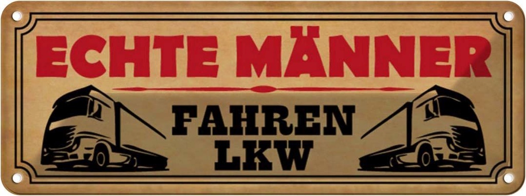 Blechschild 10x27 cm echte Männer fahren LKW Frauen Spruch Zitat