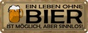 Blechschild 10x27 cm Leben ohne Bier möglich sinnlos Spruch Zitat