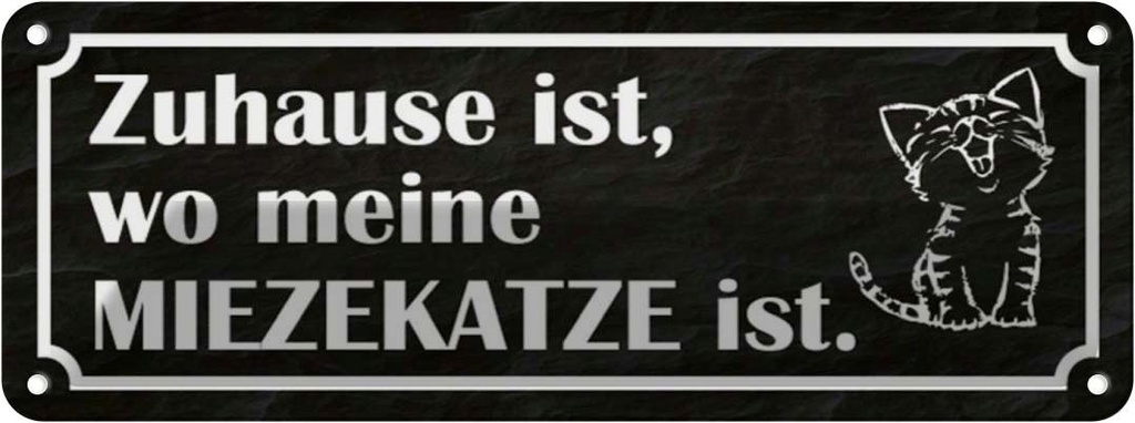 Blechschild 10x27 cm Zuhause wo meine Miezekatze ist Spruch Zitat