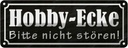 Blechschild 10x27 cm Hobby-Ecke bitte nicht stören Warnschild Hinweisschild Sicherheit Vorsicht