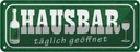 Blechschild 10x27 cm Hausbar täglich geöffnet Warnschild Hinweisschild Sicherheit Vorsicht