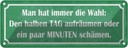 Blechschild 10x27 cm man hat immer die Wahl aufräumen Spruch Zitat