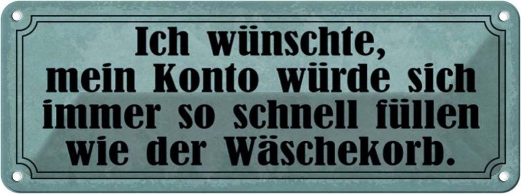 Blechschild 10x27 cm Konto schnell füllen Wäschekorb Spruch Zitat