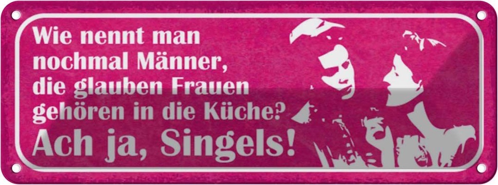 Blechschild 10x27 cm Männer glauben Frauen in Küche Spruch Zitat
