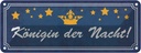 Blechschild 10x27 cm Königin der Nacht Sterne Krone Dekoration Spruch Zitat