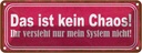 Blechschild 10x27 cm das ist kein Chaos nur System Dekoration Spruch Zitat