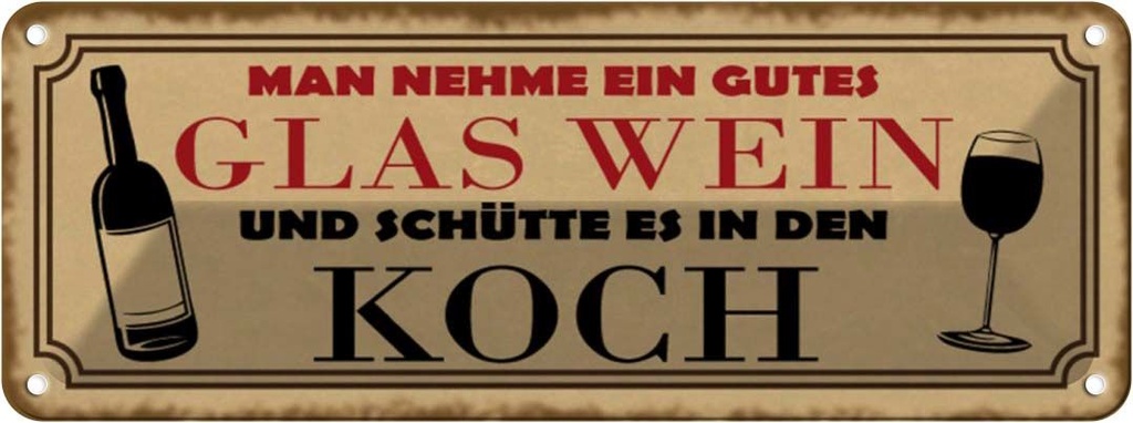 Blechschild 10x27 cm man nehme ein gutes Glas Wein Essen Trinken