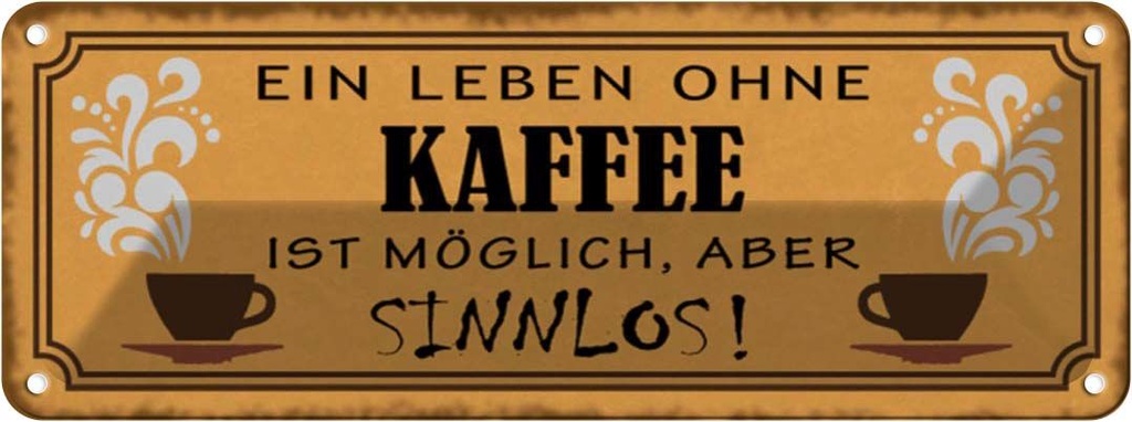 Blechschild 10x27 cm Leben ohne Kaffee sinnlos Essen Trinken