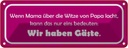 Blechschild 10x27 cm wenn Mama Papa lacht haben Gäste Spruch Zitat