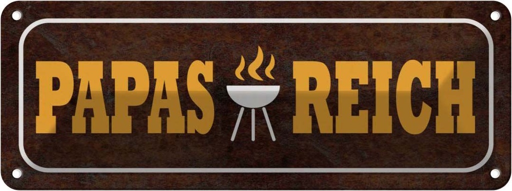 Blechschild 10x27 cm Papas Reich Grill Outdoor Camping Spruch Zitat