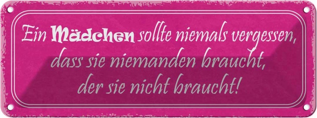 Blechschild 10x27 cm Mädchen sollte niemals vergessen Spruch Zitat