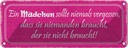 Blechschild 10x27 cm Mädchen sollte niemals vergessen Spruch Zitat