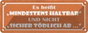 Blechschild 10x27 cm es heißt mindestens haltbar und Spruch Zitat