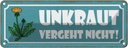 Blechschild 10x27 cm Unkraut vergeht nicht Garten Warnschild Hinweisschild Sicherheit Vorsicht