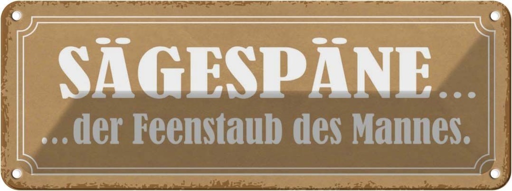 Blechschild 10x27 cm Sägespäne Feenstaub des Mannes Dekoration Spruch Zitat