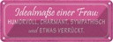 Blechschild 10x27 cm Idealmaße einer Frau humorvoll Männer Frauen Spruch Zitat