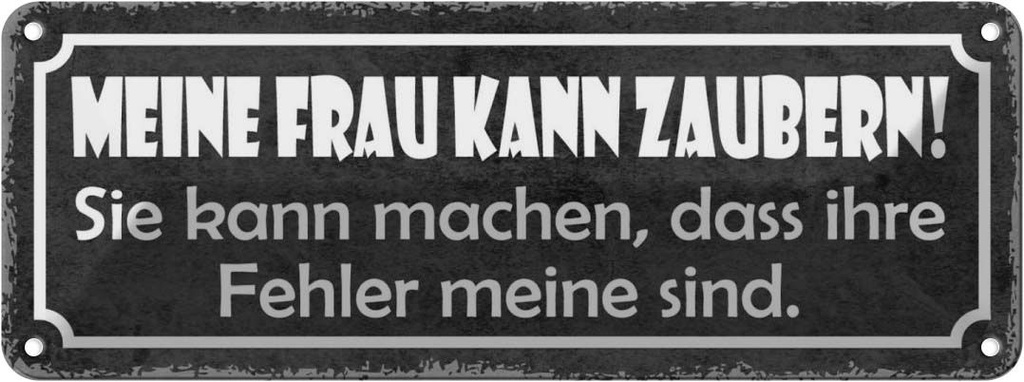 Blechschild 10x27 cm meine Frau kann zaubern sie Männer Frauen Spruch Zitat
