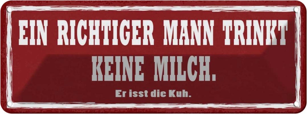Blechschild 10x27 cm richtiger Mann trinkt kein Milch Spruch Zitat