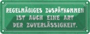 Blechschild 10x27 cm Zuspätkommen Art Zuverlässigkeit Spruch Zitat