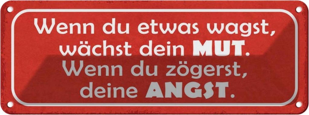 Blechschild 10x27 cm wenn du etwas wagst wächst Mut Dekoration Spruch Zitat