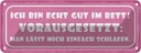 Blechschild 10x27 cm ich bin echt gut im Bett Dekoration Spruch Zitat